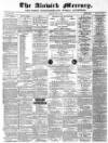 Alnwick Mercury Saturday 14 April 1883 Page 1