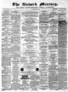 Alnwick Mercury Saturday 30 June 1883 Page 1