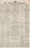 Bath Chronicle and Weekly Gazette Thursday 06 February 1868 Page 1