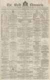 Bath Chronicle and Weekly Gazette Thursday 12 March 1868 Page 1