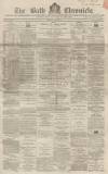 Bath Chronicle and Weekly Gazette Thursday 25 March 1869 Page 1