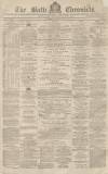 Bath Chronicle and Weekly Gazette Thursday 05 January 1871 Page 1