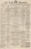 Bath Chronicle and Weekly Gazette Thursday 19 January 1871 Page 1
