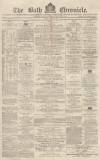 Bath Chronicle and Weekly Gazette Thursday 02 March 1871 Page 1