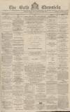 Bath Chronicle and Weekly Gazette Thursday 20 March 1873 Page 1