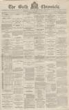 Bath Chronicle and Weekly Gazette Thursday 02 February 1882 Page 1