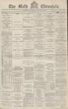 Bath Chronicle and Weekly Gazette Thursday 02 March 1882 Page 1