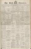 Bath Chronicle and Weekly Gazette Thursday 28 December 1882 Page 1