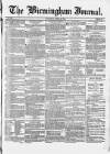 Birmingham Journal Saturday 16 April 1842 Page 1