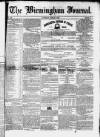 Birmingham Journal Saturday 09 March 1844 Page 1