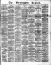 Birmingham Journal Saturday 21 July 1860 Page 1