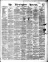 Birmingham Journal Saturday 15 December 1860 Page 1