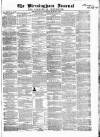 Birmingham Journal Saturday 06 March 1847 Page 1