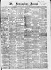 Birmingham Journal Saturday 16 August 1851 Page 1
