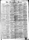 Birmingham Journal Saturday 06 March 1852 Page 1