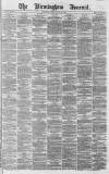 Birmingham Journal Saturday 11 June 1864 Page 1