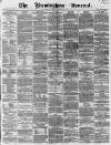 Birmingham Journal Saturday 25 March 1865 Page 1