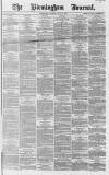 Birmingham Journal Saturday 15 July 1865 Page 1