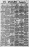 Birmingham Journal Saturday 16 March 1867 Page 1