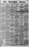 Birmingham Journal Saturday 23 March 1867 Page 1