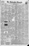 Chelmsford Chronicle Friday 14 May 1847 Page 1