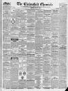 Chelmsford Chronicle Friday 21 May 1847 Page 1
