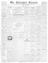 Chelmsford Chronicle Friday 20 February 1852 Page 1