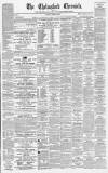 Chelmsford Chronicle Friday 22 April 1864 Page 1