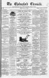 Chelmsford Chronicle Friday 12 May 1865 Page 1