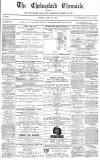 Chelmsford Chronicle Friday 27 April 1877 Page 1