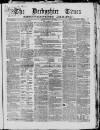 Derbyshire Times Saturday 13 May 1854 Page 1