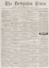 Derbyshire Times Saturday 26 December 1857 Page 1
