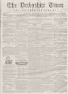 Derbyshire Times Saturday 13 February 1858 Page 1