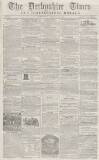 Derbyshire Times Saturday 13 August 1859 Page 1