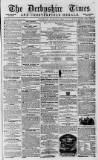 Derbyshire Times Saturday 17 March 1860 Page 1