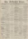 Derbyshire Times Saturday 23 April 1870 Page 1