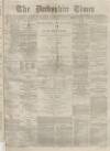 Derbyshire Times Saturday 14 February 1874 Page 1