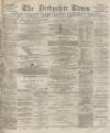 Derbyshire Times Saturday 03 April 1875 Page 1