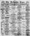Derbyshire Times Wednesday 28 February 1877 Page 1