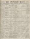Derbyshire Times Saturday 02 August 1879 Page 1