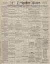 Derbyshire Times Saturday 14 April 1883 Page 1