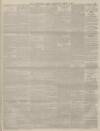 Derbyshire Times Wednesday 25 April 1883 Page 3