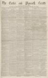 Exeter and Plymouth Gazette Friday 21 August 1868 Page 1