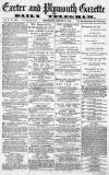 Exeter and Plymouth Gazette Wednesday 10 January 1872 Page 1