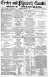 Exeter and Plymouth Gazette Thursday 18 January 1872 Page 1