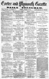 Exeter and Plymouth Gazette Monday 22 January 1872 Page 1