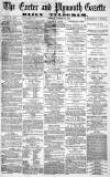 Exeter and Plymouth Gazette Tuesday 23 January 1872 Page 1