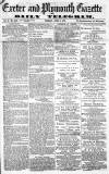 Exeter and Plymouth Gazette Tuesday 02 April 1872 Page 1