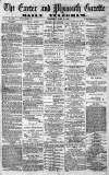 Exeter and Plymouth Gazette Wednesday 10 April 1872 Page 1