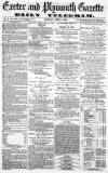 Exeter and Plymouth Gazette Thursday 11 April 1872 Page 1
